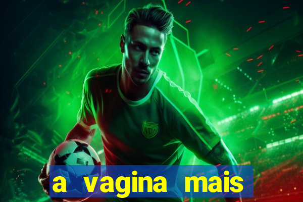 a vagina mais bonita do brasil